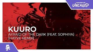 KUURO - Afraid of the Dark (feat. Sophiya) (hayve Remix) [Monstercat Release]