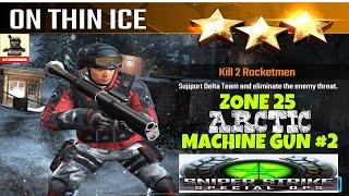 Campaign Zone 25 Arctic On thin Ice Machine Gun mission #2 Sniper strike : special ops