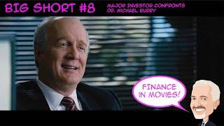 BEST of THE BIG SHORT #8  - Major Investor confronts Dr. Michael Burry