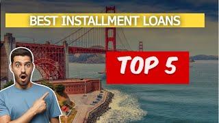 Top 5 Best Installment Loans 2024