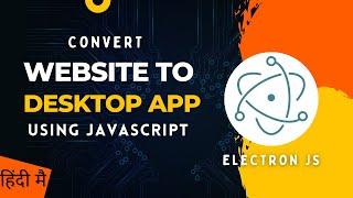 Converting a Website to a Desktop App with Electron (only javascript)