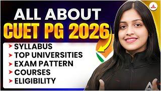 All About CUET PG 2026 Exam | CUET PG Eligibility Criteria, Exam Pattern, Top Universities & Courses