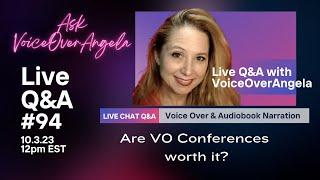 Ask VoiceOverAngela LIVE Q&A #94- Are VO Conferences worth it?