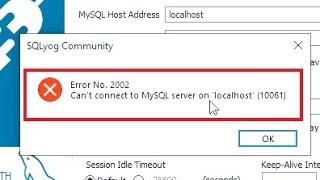 Error No. 2002 Can't connect to MySQL server on 'localhost (10061) || Error No. 2002 Can't connect