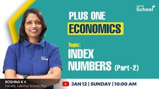 +1 Economics |INDEX NUMBERS PART 2