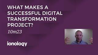 What Makes a Successful Digital Transformation Project?