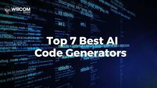 Top 7 Best AI Code Generators |  The Ultimate Guide In 2023