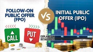 Follow-On Public Offer vs Initial Public Offer? IPO vs FPO? Explained in Detail(2023)