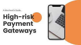 HIGH RISK PAYMENT GATEWAYS | MERCHANT ADVICE SERVICE