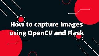  Capture Webcam Screenshots on Button Click: Python Flask Tutorial!