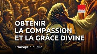 Obtenir la compassion et la grâce divine. Hébreux 4.14-16