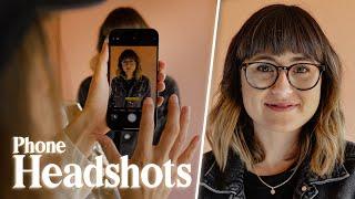 How to Take Better HEADSHOTS with Your PHONE