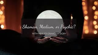 Shaman, Medium, or Psychic