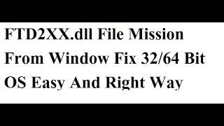 How To Fix FTD2XX.dll is Missing | Not Found Error Fix | Solution 64/32 Bit