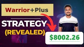 How I Made  $8002.26 Using These 3 SIMPLE STEPS With Warriorplus Affiliate Marketing (Revealed) 