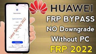 All Huawei FRP Bypass 2022||FRP Unlock/Bypass Google Account Lock || No Need to PC No Need Downgrade