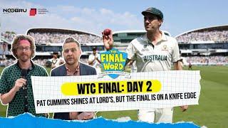 Pat Cummins shines at Lord's, but the final is on a knife edge | TFW Daily