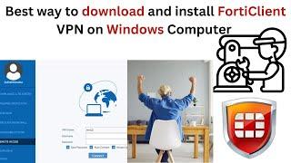 Best way to download and install FortiClient VPN on Windows Computer | Download and install SSL VPN