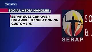 SERAP Sues CBN Over Unlawful Regulation On Customers