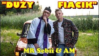 MR SEBII & AM - DUŻY FIACIK (Official Video)