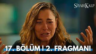 Siyah Kalp 17. Bölüm 2. Fragman | Şok Veda!!