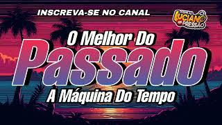 SET PASSADÃO - A MÁQUINA DO TEMPO - Dj Luciano Pressão OFC #bailedasaudade #passadão