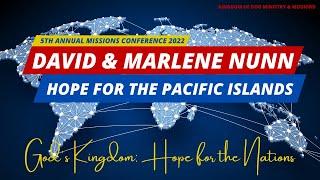Hope for the Pacific Islands - David & Marlene Nunn  (KOG Missions Conference 2022)