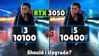 Should i Upgrade i3 to i5 10th Gen For RTX 3050 8GB? Is It Worth? | RTX 3050 - i3 10100 vs I5 10400f