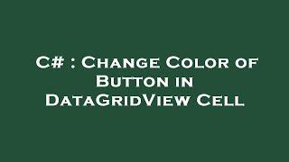 C# : Change Color of Button in DataGridView Cell