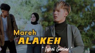 terbaru ..mare Alakeh .iqbal ghaniz. karya malvin ramanda