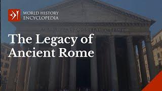 What is the Legacy of Ancient Rome?