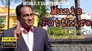 MUNIS FOTTKIRO | Konkani song 2021| Michael D'Silva