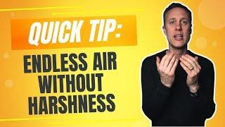 QUICK TIP: ENDLESS AIR WITHOUT HARSHNESS | Streaky.com