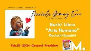 Kunst und Menschlichkeit: Buchpräsentation von Mariela Gómez Erro //Arte Humano`// Casazul FRANKFURT