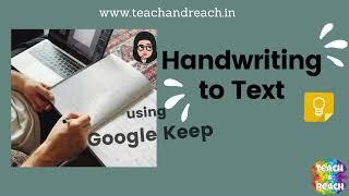 Google Keep | Handwriting to Text | Digitize Notes | Google Certified Educator | Teach and Reach