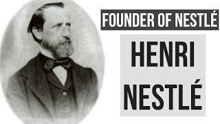 Nestle's Founder || Henri nestle biography