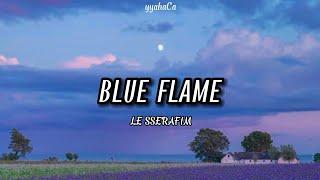 LE SSERAFIM _ BLUE FLAME (easy lyrics)