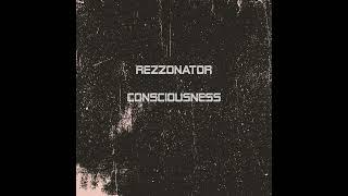 Rezzonator - Consciousness (official audio)