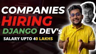 Companies hiring for Django Developer Salary Upto 40 Lakhs!!! APPLY NOW