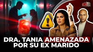 ¡TRAGEDIA INMINENTE! DRA. TANIA MEDINA AMENAZADA POR SU EX MARIDO