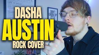 I REWROTE 'Austin' by Dasha as a ROCK ANTHEM