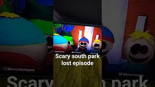 creepy south park lost episode #southpark