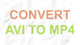 How to Convert AVI Video to MP4