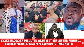 As3m asi Blogger !nsult Bishop Obinim at his Sisters funeral +another att@cks on Adom Kyei Dua on TV