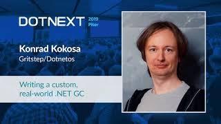 Konrad Kokosa — Writing a custom, real-world .NET GC