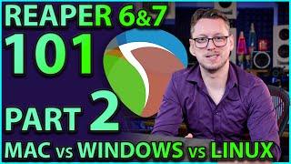 Reaper 101 Part 2:- Mac Vs PC, Windows and Linux