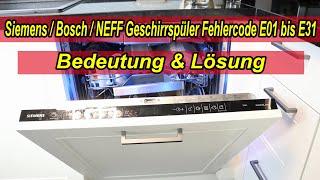 Siemens & Bosch Geschirrspüler Fehlercode E01, E02, E03, E04, E05, E06, E07, E08, E09 E10... E31