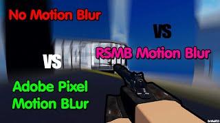 No Motion Blur VS RSMB Motion Blur VS Adobe Pixel Motion Blur