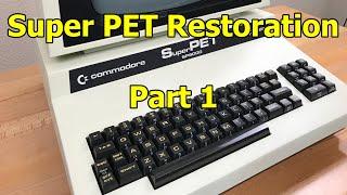 Commodore "Super PET" Restoration (Part 1)