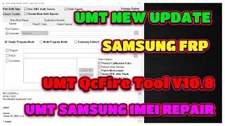 UMT QcFire Tool V10.8 Latest Version Free Update  | umt dongle update Samsung imei repair umt